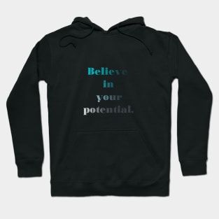 Believe in your potential Hoodie